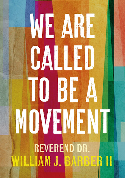 We Are Called to be a Movement (2020) Reverand Doctor William J. Barber II